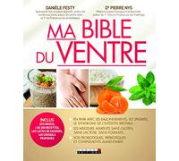 Ma bible du ventre: en finir avec les ballonnements, les spasmes, le syndrome de l'intestin ...