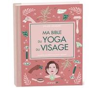 Ma Bible du yoga du visage - édition de luxe