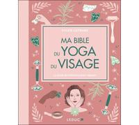 Ma Bible du yoga du visage - édition de luxe