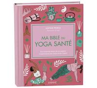 Ma bible du yoga santé - édition de luxe Une nouvelle façon de se soigner respectueuse du corps et de l'esprit - Sophie Pensa - Leduc S. - relié - Beau livre