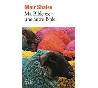 Meir Shalev – Ma Bible est une autre Bible – Essai – Gallimard, Poche