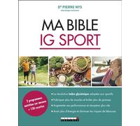 Ma bible IG sport 2 programmes sur mesure + de 130 recettes - Pierre Nys - Leduc S. - broché - Guide