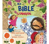 Ma Bible ludique. Découvrir l'histoire de Dieu par le jeu, les bruitages et le mouvement