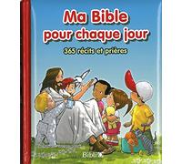 Ma Bible pour chaque jour: 365 récits et prières