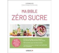 Ma bible zéro sucre Inclus : la table complète des aliments et leur équivalent en carrés de sucre - Pierre Nys - Leduc S. - broché - Guide