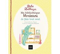 Ma Bibliothèque Montessori - Tome 2, Je Fais Tout Seul - Marche Tout Seul - Tout Propre - A Table