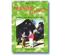 Ma Bohème Au Canada - Histoires Du Temps Où Papa Avait Des Cheveux