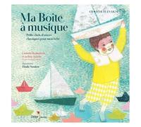 Ma Boîte À Musique - Petits Chefs-D'oeuvre Classiques Pour Mon Bébé (1 Cd Audio)