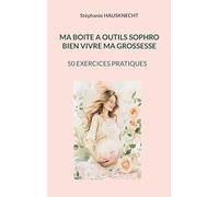 Ma boite a outils sophro: BIEN VIVRE MA GROSSESSE
