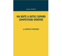 Ma boîte à outils Sophro compétition sportive: 50 exercices pratiques