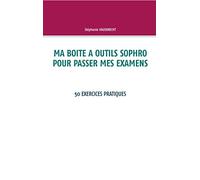 Ma boite à outils sophro pour passer mes examens: 50 exercices pratiques