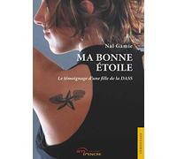 Ma bonne étoile: Témoignage d'une fille de la DASS