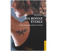 Ma bonne étoile Témoignage d'une fille de la DASS - Nal Gamie - Jets D'encre - broché - Livre