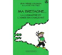 Ma Bretagne: La connaître et l'aimer en s'amusant