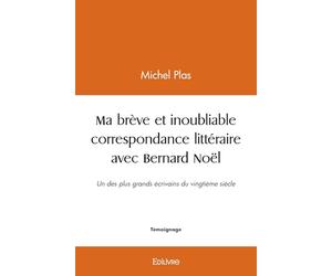 Ma brève et inoubliable correspondance littéraire avec Bernard Noël