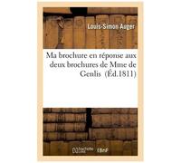 Ma Brochure En Réponse Aux Deux Brochures De Mme De Genlis