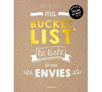 Ma Bucket List - 500 rêves et envies à concrétiser au moins une fois dans ma vie !