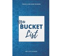 Ma Bucket List | Liste des choses à faire dans sa vie | Carnet pour réaliser ses rêves | Cahier pré-rempli | 109 pages | Papier crème | Couverture ... cadeau | Carnet pré-rempli | Plannificateur