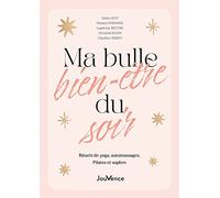 Ma bulle bien-être du soir: Rituels de yoga, automassages, Pilates et sophro