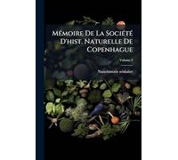 MÃ(c)moire De La SociÃ(c)tÃ(c) D'hist. Naturelle De Copenhague