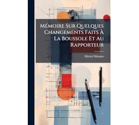 MÃ(c)moire Sur Quelques Changements Faits Ã La Boussole Et Au Rapporteur