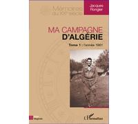 Ma Campagne D'algérie - Tome 1, L'année 1961