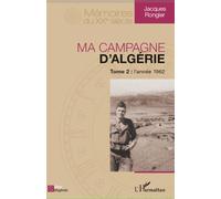 Jacques Rongier – Ma campagne d'Algérie – Tome 2 : l'année 1962 – Broché