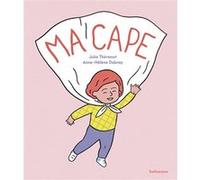 Ma Cape Julia Thevenot (Auteur), Anne-Hélène Dubray (Illustration)