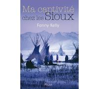 Ma captivité chez les Sioux