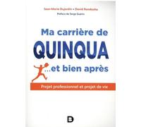 Ma carrière de quinqua… et bien après: Projet professionnel et projet de vie