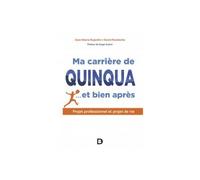 Ma carrière de quinqua… et bien après Projet professionnel et projet de vie - Jean-Marie Dujardin - De Boeck Supérieur - broché - Essai