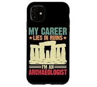Ma carrière est en ruine Je suis archéologue Coque pour iPhone 11