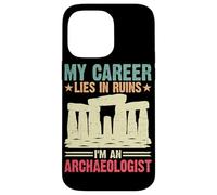 Ma carrière est en ruine Je suis archéologue Coque pour iPhone 14 Pro Max