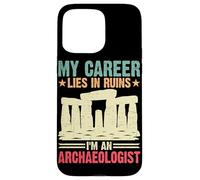 Ma carrière est en ruine Je suis archéologue Coque pour iPhone 15 Pro Max