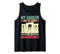 Ma carrière est en ruine Je suis archéologue Débardeur