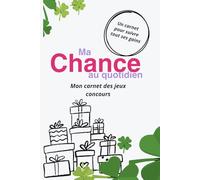 Ma Chance au Quotidien - Carnet Concours: Suivi des jeux concours, gains, contacts à tagger et calendriers de l’Avent