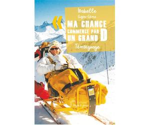 Ma chance commence par un grand D - Isabelle Guyon-Gérez - Nepsis-Pare - broché - Témoignage
