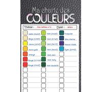 Ma charte des couleurs: Cahier de nuancier de couleurs à remplir avec 56 nuanciers distincts et 2520 zones à colorier et à remplir pour organiser, ... endroit (Nuancier à compléter, Color Charts)