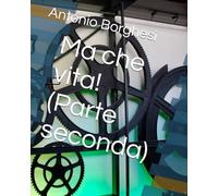 Ma che vita! (Parte seconda)
