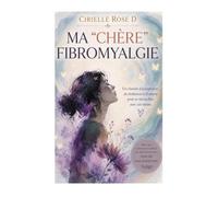 Ma "chère" fibromyalgie