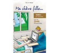 Ma Chère Fille - Tome 3 - Un Automne - Suivi De 2048