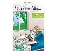 Ma Chère Fille - Tome 1 - Un Printemps