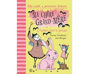 Ma chère grand-mère, Tome 1 : Panique dans le potager - FOLIO CADET PREMIERES LECTURES - de 6 à 9 ans