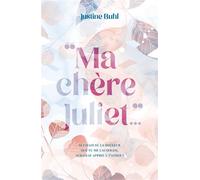 Ma chère Juliet - Justine Buhl - Hachette Romans - broché - Roman adolescent