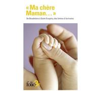 Ma chère Maman... – De Baudelaire à Saint-Exupéry, des lettres d'écrivains – Gallimard