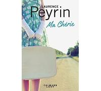Laurence Peyrin – Ma chérie – Éditions Calmann-Lévy
