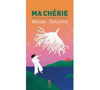 Ma chérie À propos d'amour, d'aventure et de guérison - Wendy Delorme - Cambourakis - broché - Roman