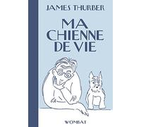 James Thurber – Ma chienne de vie – traduit par Jeanne Guyon