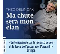 Ma chute sera mon élan - Théo Delincak - Hardigan - Livre audio - Livre