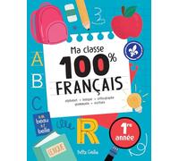 Ma classe 100% FRANÇAIS CP: alphabet, lexique, orthographe, grammaire, écriture